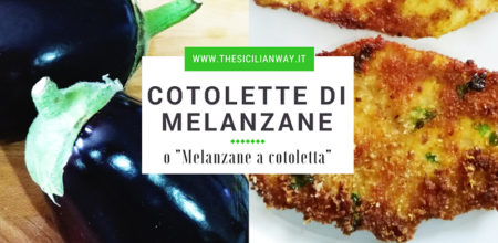 Cotolette di melanzane (o Melanzane a cotoletta) | Ricetta siciliana