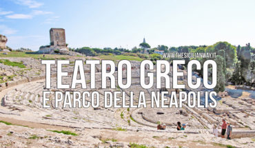 Visitare il Teatro Greco e il Parco Archeologico della Neapolis a Siracusa